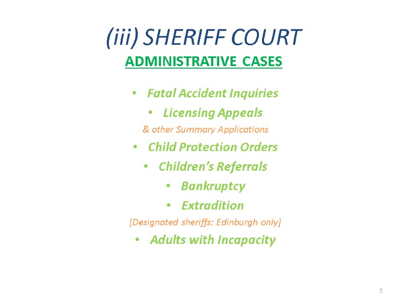 (iii) SHERIFF COURT ADMINISTRATIVE CASES Fatal Accident Inquiries Licensing Appeals & other Summary Applications